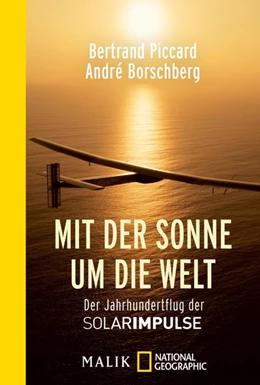 Abbildung von Piccard / Borschberg | Mit der Sonne um die Welt | 1. Auflage | 2019 | beck-shop.de