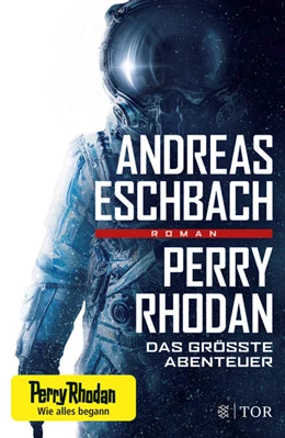 Abbildung von Eschbach | Perry Rhodan - Das größte Abenteuer | 2. Auflage | 2019 | beck-shop.de