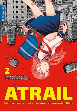 Abbildung von Taniguchi / Higuchi | Atrail - Mein normales Leben in einer abnormalen Welt 02 | 1. Auflage | 2019 | beck-shop.de