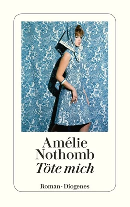 Abbildung von Nothomb | Töte mich | 1. Auflage | 2019 | beck-shop.de