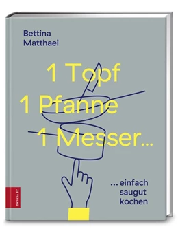 Abbildung von Matthaei | 1 Topf, 1 Pfanne, 1 Messer ... | 1. Auflage | 2019 | beck-shop.de