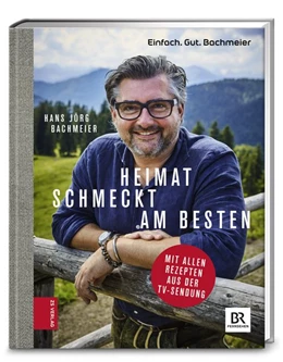 Abbildung von Bachmeier | Einfach. Gut. Bachmeier. Heimat schmeckt am besten. | 1. Auflage | 2019 | beck-shop.de