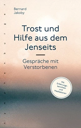 Abbildung von Jakoby | Trost und Hilfe aus dem Jenseits | 1. Auflage | 2019 | beck-shop.de