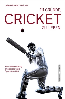 Abbildung von Reichelt / Fell | 111 Gründe, Cricket zu lieben | 1. Auflage | 2019 | beck-shop.de