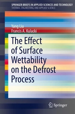 Abbildung von Liu / Kulacki | The Effect of Surface Wettability on the Defrost Process | 1. Auflage | 2018 | beck-shop.de