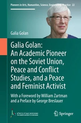 Abbildung von Golan | Galia Golan: An Academic Pioneer on the Soviet Union, Peace and Conflict Studies, and a Peace and Feminist Activist | 1. Auflage | 2018 | beck-shop.de