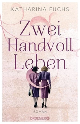 Abbildung von Fuchs | Zwei Handvoll Leben | 1. Auflage | 2019 | beck-shop.de