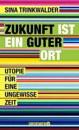 Abbildung von Trinkwalder | Zukunft ist ein guter Ort | 1. Auflage | 2019 | beck-shop.de