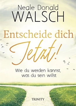 Abbildung von Walsch | Entscheide dich jetzt! | 1. Auflage | 2019 | beck-shop.de