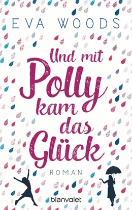 Abbildung von Woods | Und mit Polly kam das Glück | 1. Auflage | 2019 | beck-shop.de