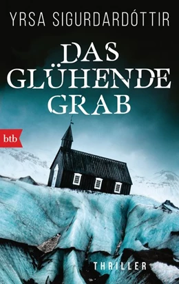 Abbildung von Sigurdardóttir | Das glühende Grab | 1. Auflage | 2019 | beck-shop.de