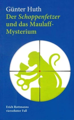 Abbildung von Huth | Der Schoppenfetzer und das Maulaff-Mysterium | 2. Auflage | 2018 | beck-shop.de