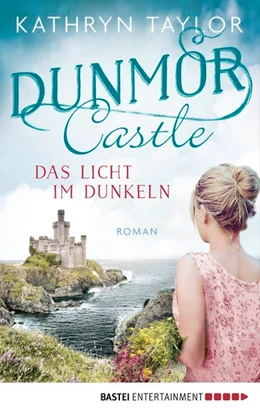Abbildung von Taylor | Dunmor Castle - Das Licht im Dunkeln | 1. Auflage | 2019 | beck-shop.de