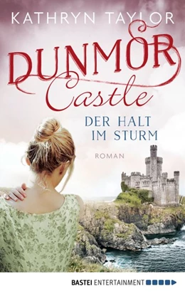 Abbildung von Taylor | Dunmor Castle - Der Halt im Sturm | 1. Auflage | 2019 | beck-shop.de