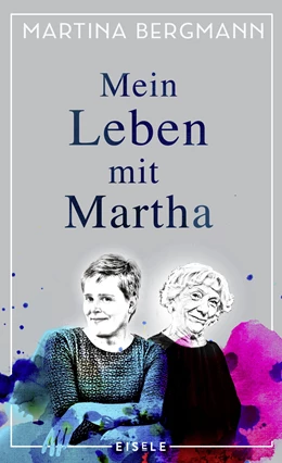 Abbildung von Bergmann | Mein Leben mit Martha | 1. Auflage | 2019 | beck-shop.de