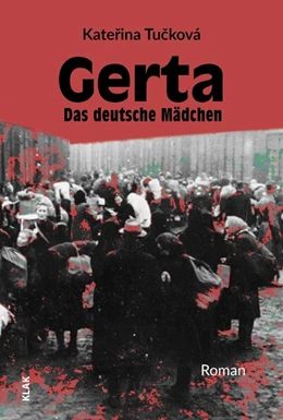 Abbildung von Tucková | Gerta. Das deutsche Mädchen | 1. Auflage | 2018 | beck-shop.de