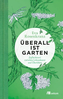 Abbildung von Rosenkranz | Überall ist Garten | 1. Auflage | 2019 | beck-shop.de