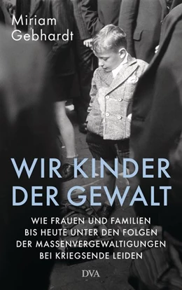 Abbildung von Gebhardt | Wir Kinder der Gewalt | 1. Auflage | 2019 | beck-shop.de