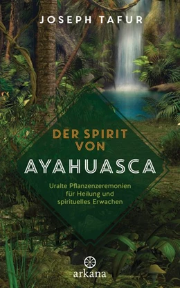 Abbildung von Tafur | Der Spirit von Ayahuasca | 1. Auflage | 2019 | beck-shop.de