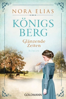Abbildung von Elias | Königsberg. Glänzende Zeiten | 1. Auflage | 2019 | beck-shop.de