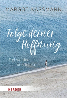 Abbildung von Käßmann / Hartlieb | Folge deiner Hoffnung | 1. Auflage | 2019 | beck-shop.de