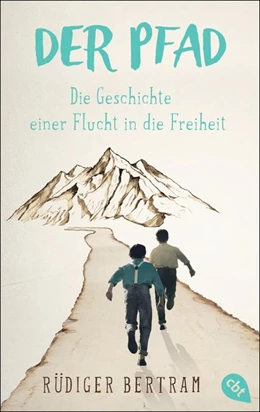 Abbildung von Bertram | Der Pfad - Die Geschichte einer Flucht in die Freiheit | 1. Auflage | 2019 | beck-shop.de