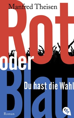 Abbildung von Theisen | Rot oder Blau - Du hast die Wahl | 1. Auflage | 2019 | beck-shop.de