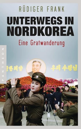 Abbildung von Frank | Unterwegs in Nordkorea | 1. Auflage | 2019 | beck-shop.de
