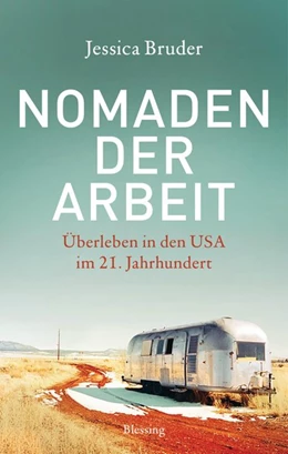 Abbildung von Bruder | Nomaden der Arbeit - Die Buchvorlage für den Oscar-prämierten Film »Nomadland« | 1. Auflage | 2019 | beck-shop.de
