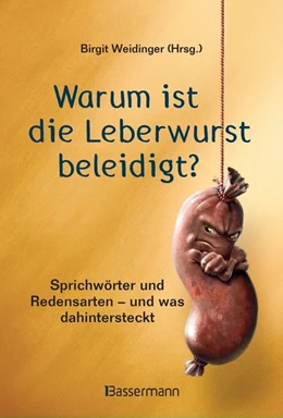 Abbildung von Weidinger | Warum ist die Leberwurst beleidigt? | 1. Auflage | 2019 | beck-shop.de