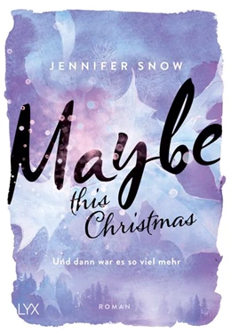 Abbildung von Snow | Maybe this Christmas - Und dann war es so viel mehr | 1. Auflage | 2019 | beck-shop.de