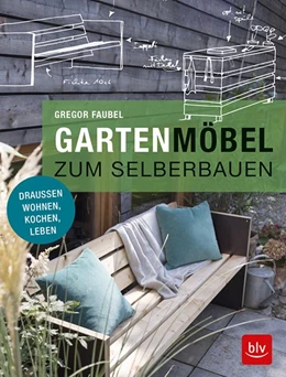 Abbildung von Faubel | Gartenmöbel zum Selberbauen | 1. Auflage | 2019 | beck-shop.de