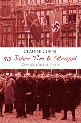 Abbildung von Cueni | 90 Jahre Tim & Struppi - Comics für die Nazis | 1. Auflage | 2018 | beck-shop.de