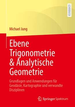 Abbildung von Jung | Ebene Trigonometrie & Analytische Geometrie | 1. Auflage | 2024 | beck-shop.de