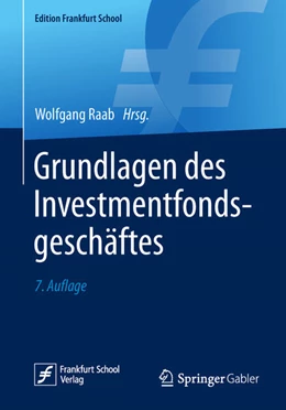 Abbildung von Raab (Hrsg.) | Grundlagen des Investmentfondsgeschäftes | 7. Auflage | 2019 | beck-shop.de