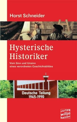Abbildung von Schneider, H: Hysterische Historiker | 1. Auflage | | beck-shop.de