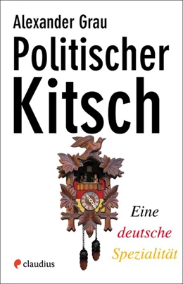 Abbildung von Grau | Politischer Kitsch | 1. Auflage | 2019 | beck-shop.de