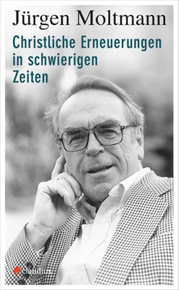 Abbildung von Moltmann | Christliche Erneuerungen in schwierigen Zeiten | 1. Auflage | 2019 | beck-shop.de