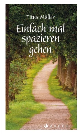 Abbildung von Müller | Einfach mal spazieren gehen | 1. Auflage | 2019 | beck-shop.de