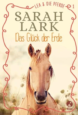 Abbildung von Lark | Lea und die Pferde 1 - Das Glück der Erde | 1. Auflage | 2019 | beck-shop.de