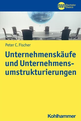 Abbildung von Fischer | Unternehmenskäufe und Unternehmensumstrukturierungen | 1. Auflage | 2021 | beck-shop.de