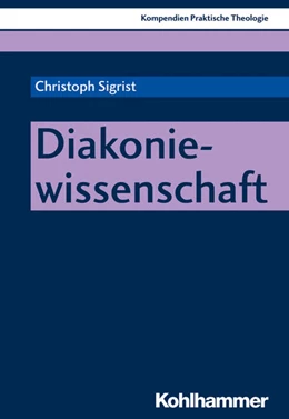 Abbildung von Sigrist | Diakoniewissenschaft | 1. Auflage | 2019 | beck-shop.de