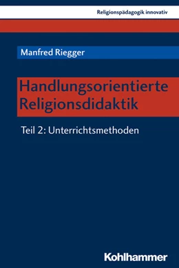 Abbildung von Riegger | Handlungsorientierte Religionsdidaktik | 1. Auflage | 2019 | beck-shop.de