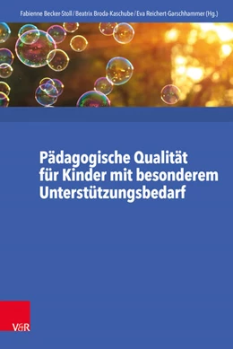 Abbildung von Becker-Stoll / Reichert-Garschhammer | Pädagogische Qualität für Kinder mit besonderem Unterstützungsbedarf | 1. Auflage | 2019 | beck-shop.de