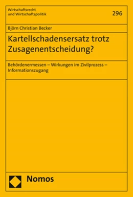 Abbildung von Becker | Kartellschadensersatz trotz Zusagenentscheidung? | 1. Auflage | 2018 | 296 | beck-shop.de