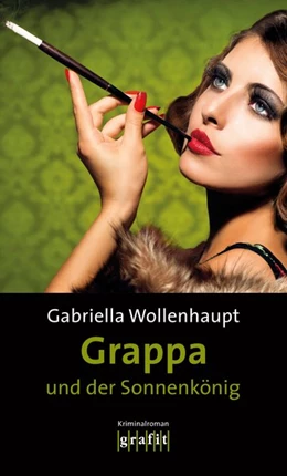 Abbildung von Wollenhaupt | Grappa und der Sonnenkönig | 1. Auflage | 2019 | beck-shop.de