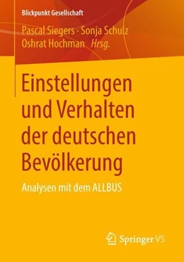 Abbildung von Siegers / Schulz | Einstellungen und Verhalten der deutschen Bevölkerung | 1. Auflage | 2018 | beck-shop.de