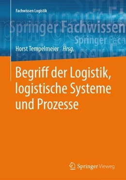 Abbildung von Tempelmeier | Begriff der Logistik, logistische Systeme und Prozesse | 1. Auflage | 2018 | beck-shop.de