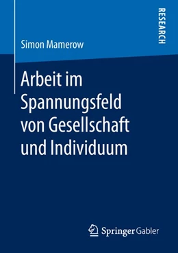 Abbildung von Mamerow | Arbeit im Spannungsfeld von Gesellschaft und Individuum | 1. Auflage | 2018 | beck-shop.de