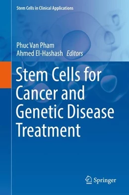 Abbildung von Pham / El-Hashash | Stem Cells for Cancer and Genetic Disease Treatment | 1. Auflage | 2018 | beck-shop.de